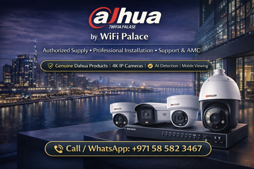 Dahua Supplier Dubai and installed by WiFi Palace Dubai