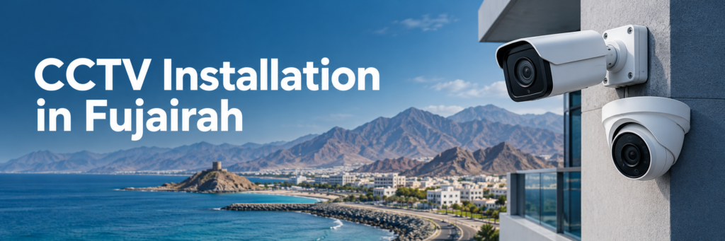 CCTV installation Fujairah